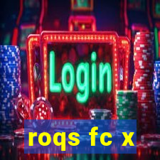 roqs fc x